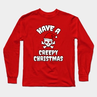 Have A Creepy Christmas Long Sleeve T-Shirt